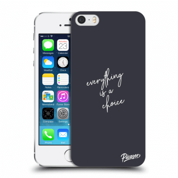 Ovitek za Apple iPhone 5/5S/SE - Everything is a choice
