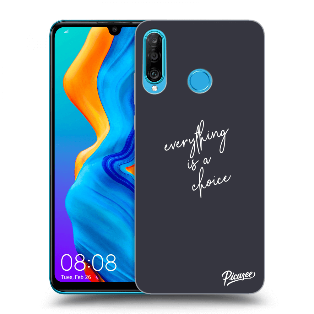 Picasee ULTIMATE CASE za Huawei P30 Lite - Everything is a choice