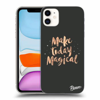 Ovitek za Apple iPhone 11 - Make today Magical