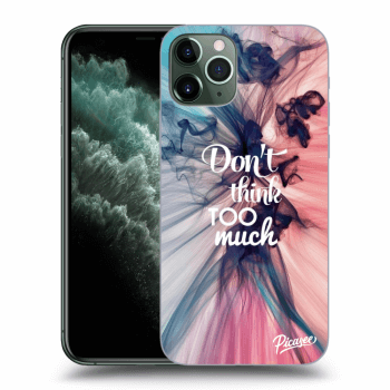 Picasee silikonski prozorni ovitek za Apple iPhone 11 Pro - Don't think TOO much