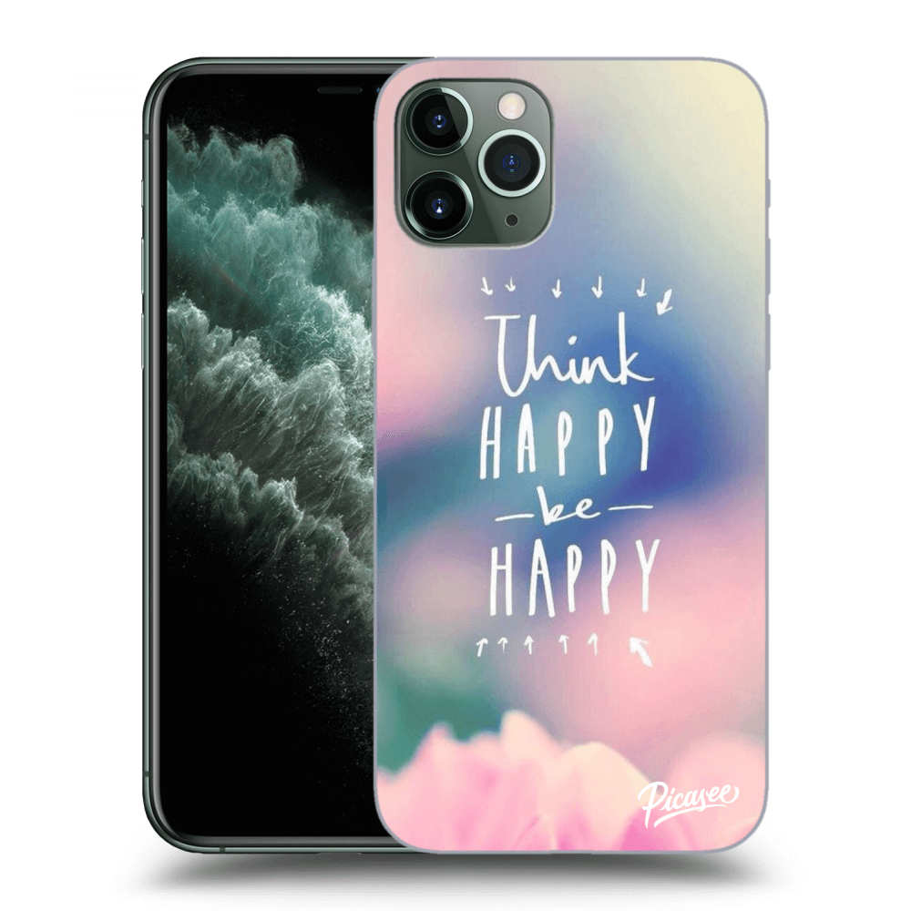 Picasee silikonski prozorni ovitek za Apple iPhone 11 Pro - Think happy be happy