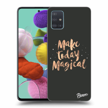 Ovitek za Samsung Galaxy A51 A515F - Make today Magical