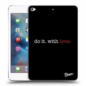 Picasee silikonski prozorni ovitek za Apple iPad mini 4 - Do it. With love.