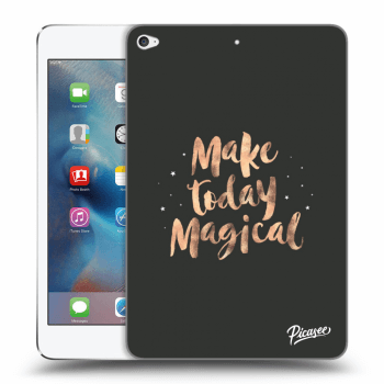 Ovitek za Apple iPad mini 4 - Make today Magical