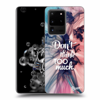 Picasee ULTIMATE CASE za Samsung Galaxy S20 Ultra 5G G988F - Don't think TOO much