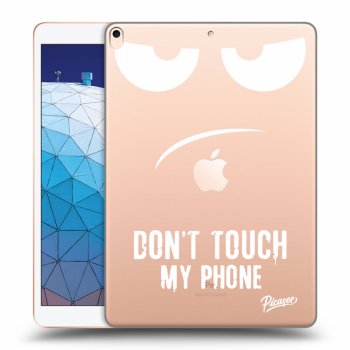 Picasee silikonski prozorni ovitek za Apple iPad Air 10.5" 2019 (3.gen) - Don't Touch My Phone