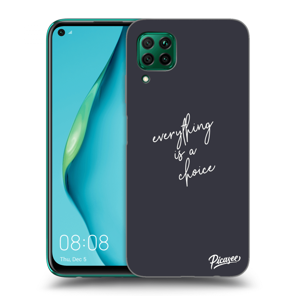 Picasee ULTIMATE CASE za Huawei P40 Lite - Everything is a choice