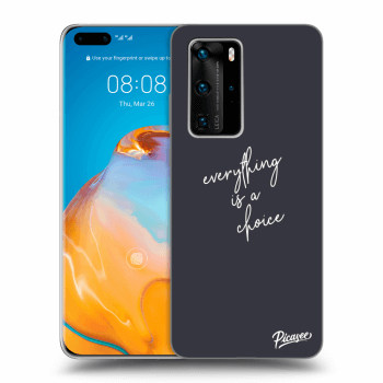 Ovitek za Huawei P40 Pro - Everything is a choice