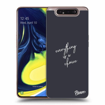 Ovitek za Samsung Galaxy A80 A805F - Everything is a choice