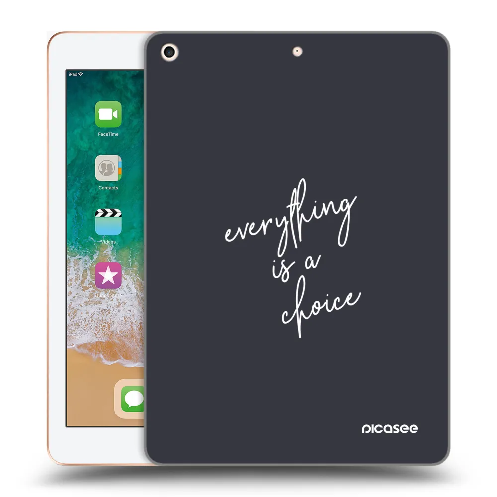 Picasee silikonski prozorni ovitek za Apple iPad 9.7" 2018 (6. gen) - Everything is a choice