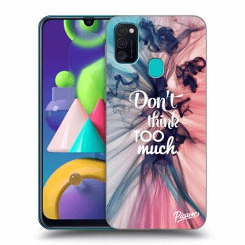 Ovitek za Samsung Galaxy M21 M215F - Don't think TOO much