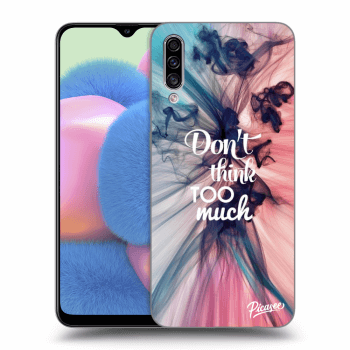 Picasee silikonski prozorni ovitek za Samsung Galaxy A30s A307F - Don't think TOO much