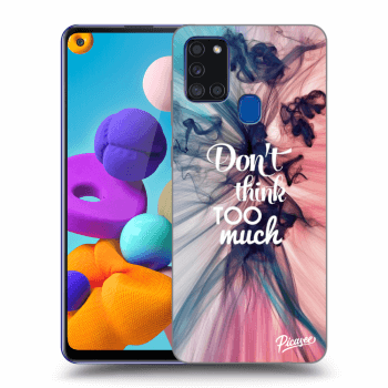 Ovitek za Samsung Galaxy A21s - Don't think TOO much