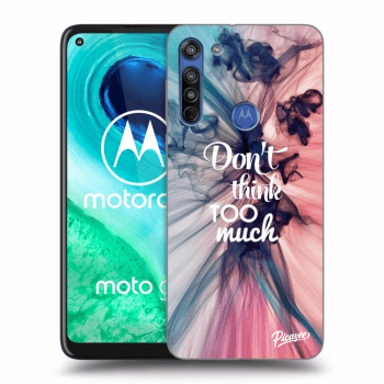 Ovitek za Motorola Moto G8 - Don't think TOO much