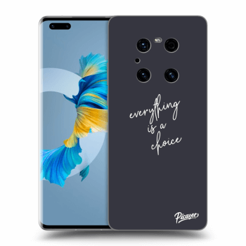 Ovitek za Huawei Mate 40 Pro - Everything is a choice