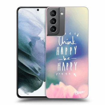 Ovitek za Samsung Galaxy S21 G991B - Think happy be happy