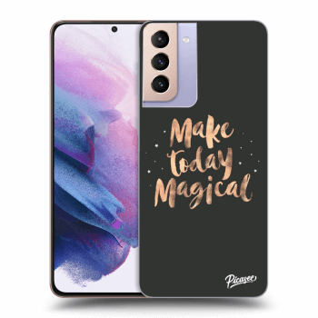 Ovitek za Samsung Galaxy S21+ G996F - Make today Magical