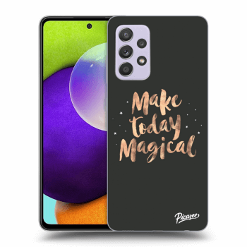 Ovitek za Samsung Galaxy A52 A525F - Make today Magical