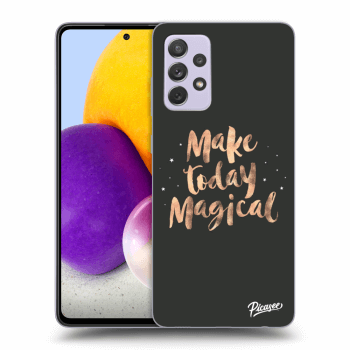 Ovitek za Samsung Galaxy A72 A725F - Make today Magical