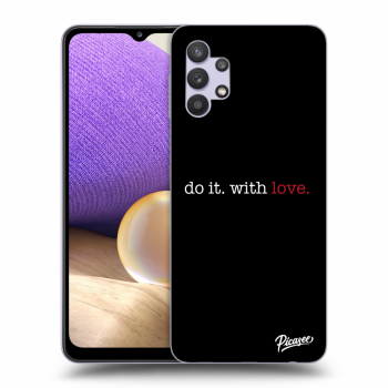 Picasee ULTIMATE CASE za Samsung Galaxy A32 5G A326B - Do it. With love.