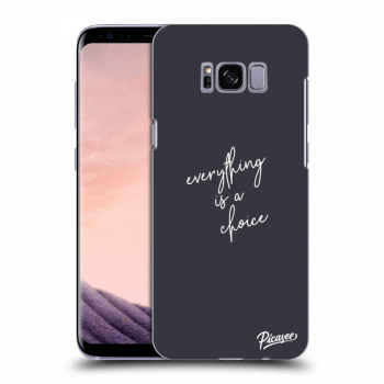 Ovitek za Samsung Galaxy S8+ G955F - Everything is a choice