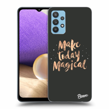 Ovitek za Samsung Galaxy A32 4G SM-A325F - Make today Magical