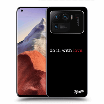 Ovitek za Xiaomi Mi 11 Ultra - Do it. With love.