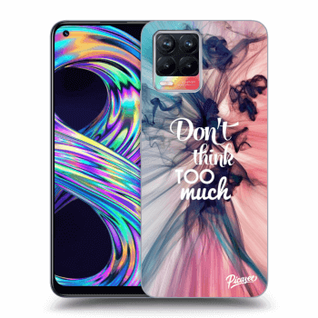 Ovitek za Realme 8 4G - Don't think TOO much