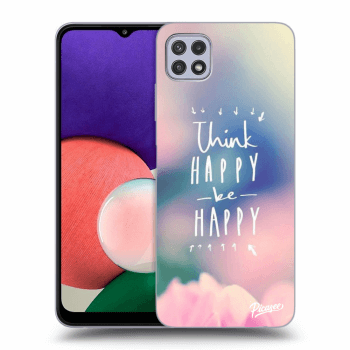 Ovitek za Samsung Galaxy A22 A226B 5G - Think happy be happy