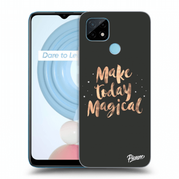 Ovitek za Realme C21 - Make today Magical