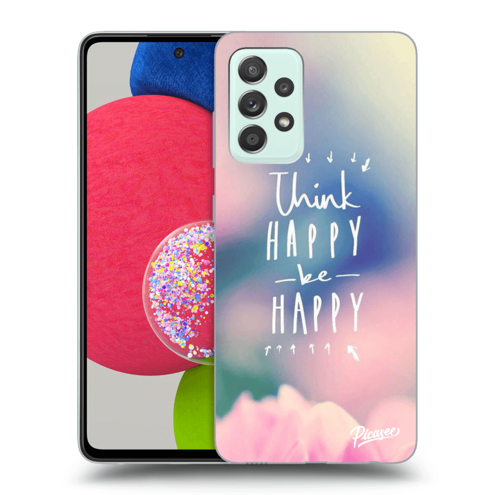 Picasee ULTIMATE CASE za Samsung Galaxy A52s 5G A528B - Think happy be happy
