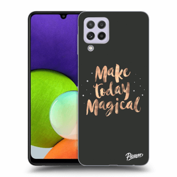 Ovitek za Samsung Galaxy A22 A225F - Make today Magical