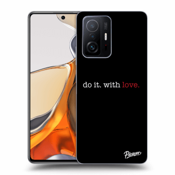 Ovitek za Xiaomi 11T Pro - Do it. With love.