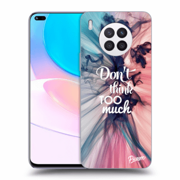 Picasee ULTIMATE CASE za Huawei Nova 8i - Don't think TOO much