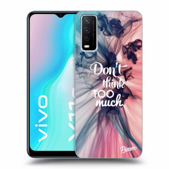 Picasee ULTIMATE CASE za Vivo Y11s - Don't think TOO much