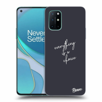 Ovitek za OnePlus 8T - Everything is a choice