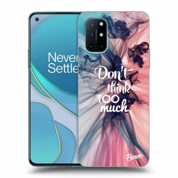 Ovitek za OnePlus 8T - Don't think TOO much