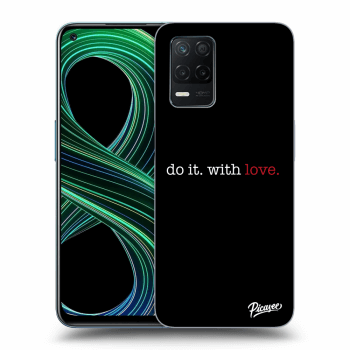 Ovitek za Realme 8 5G - Do it. With love.