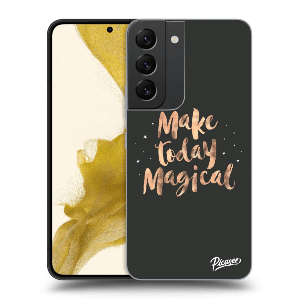 Picasee ULTIMATE CASE za Samsung Galaxy S22 5G - Make today Magical