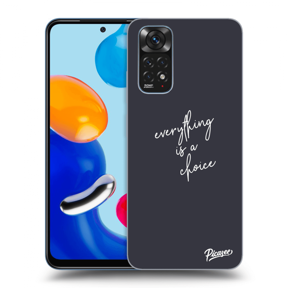 Picasee ULTIMATE CASE za Xiaomi Redmi Note 11S 4G - Everything is a choice
