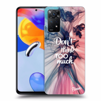 Picasee ULTIMATE CASE za Xiaomi Redmi Note 11 Pro - Don't think TOO much