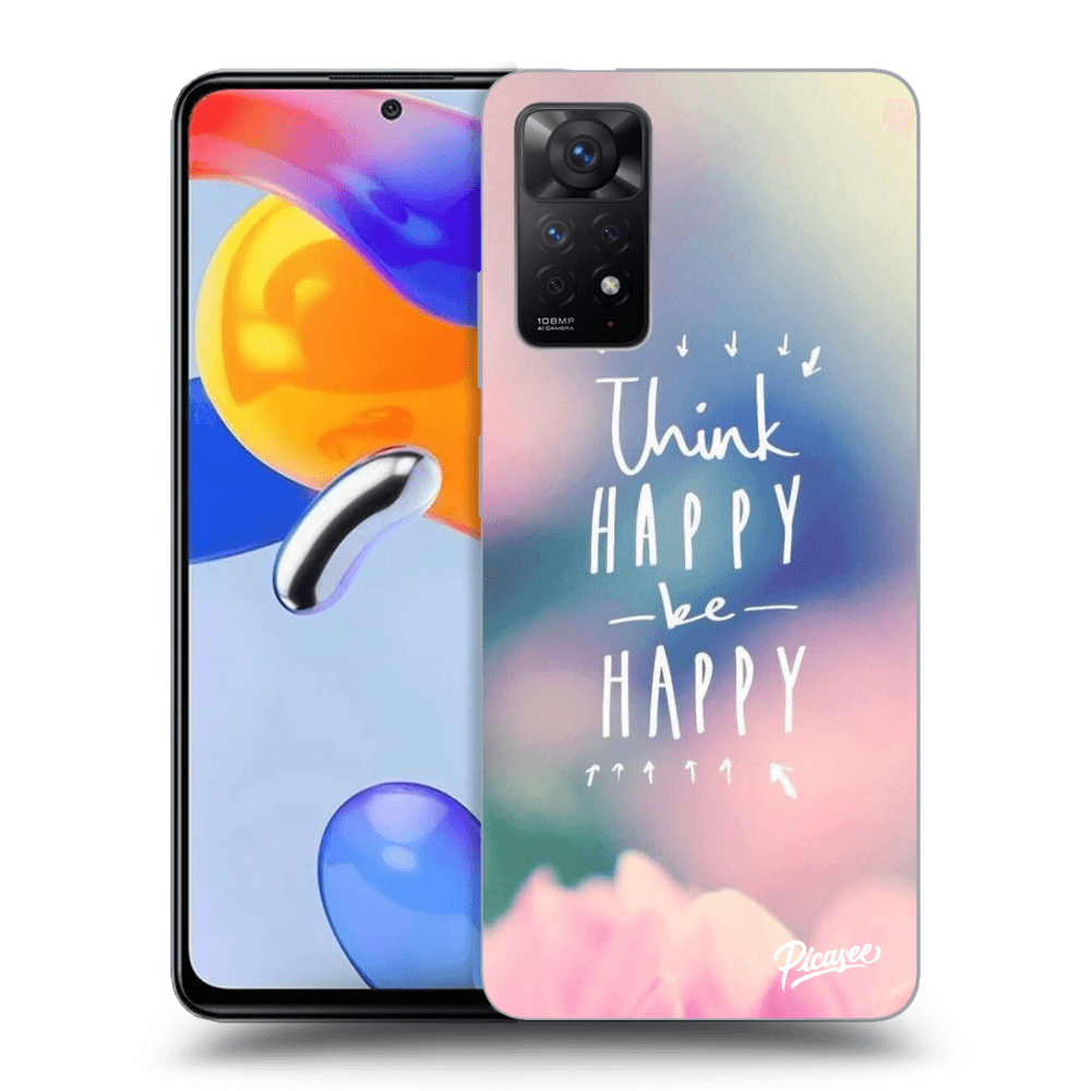 Picasee ULTIMATE CASE za Xiaomi Redmi Note 11 Pro - Think happy be happy