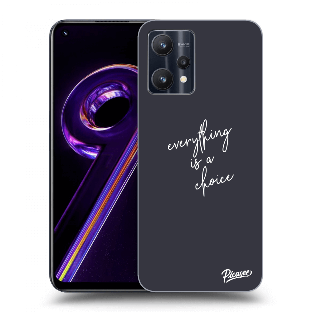 Picasee ULTIMATE CASE za Realme 9 Pro 5G - Everything is a choice
