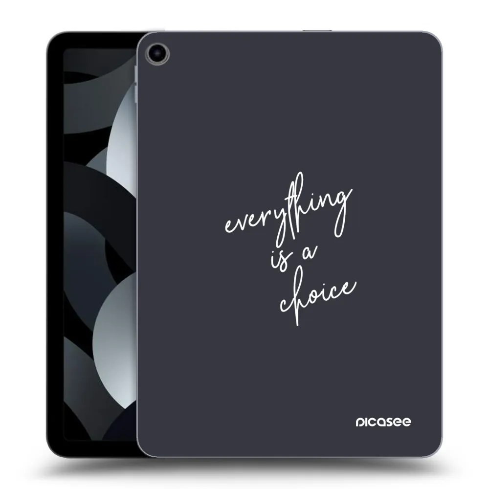 Picasee silikonski prozorni ovitek za Apple iPad Air 5 10.9" 2022 - Everything is a choice