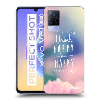 Ovitek za Vivo V21 5G - Think happy be happy