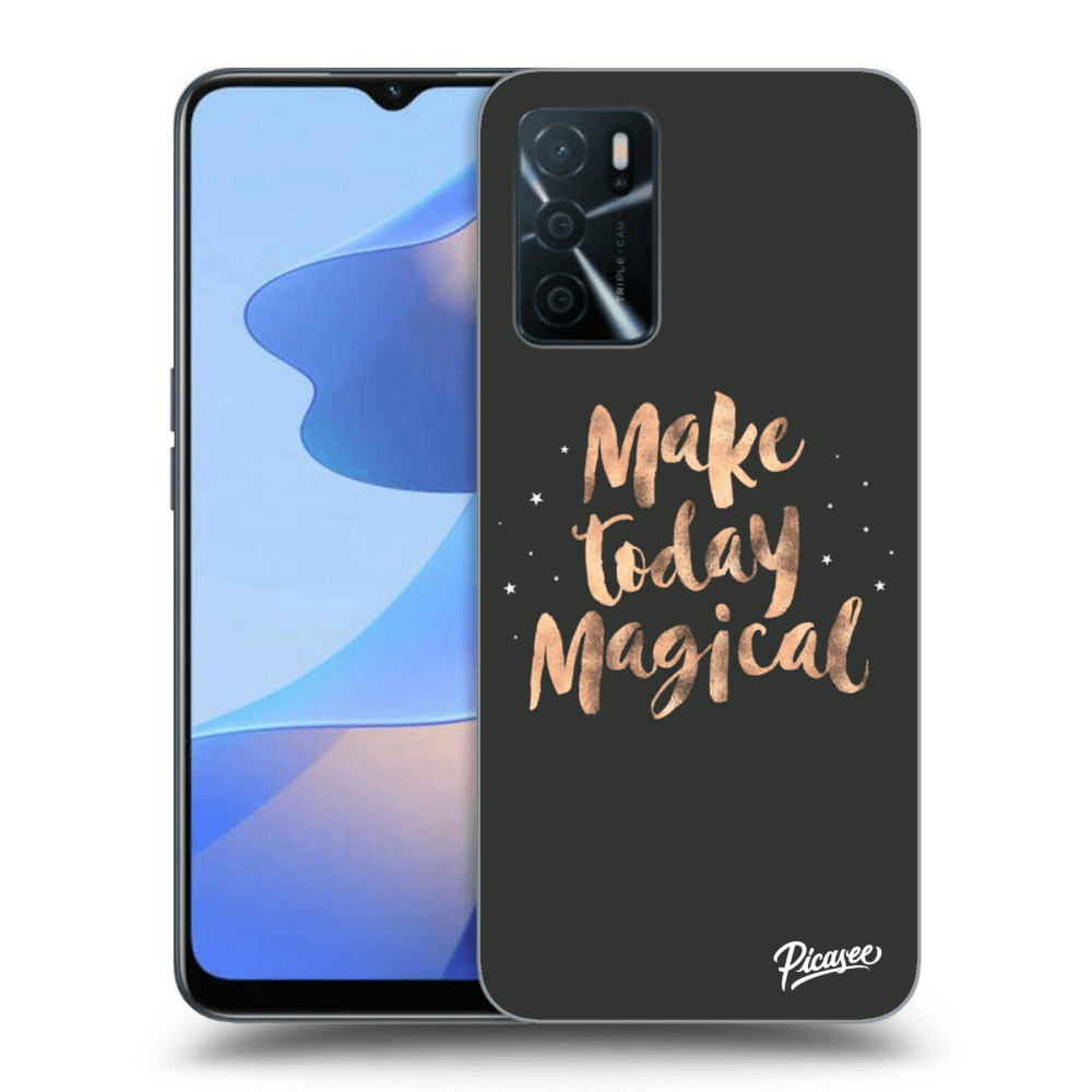 Picasee ULTIMATE CASE za OPPO A16 - Make today Magical
