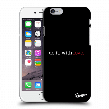 Ovitek za Apple iPhone 6/6S - Do it. With love.