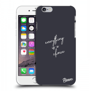 Ovitek za Apple iPhone 6/6S - Everything is a choice