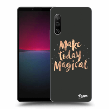 Ovitek za Sony Xperia 10 IV 5G - Make today Magical
