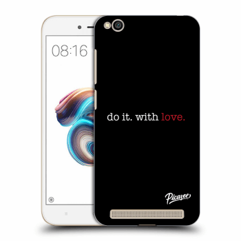 Ovitek za Xiaomi Redmi 5A - Do it. With love.